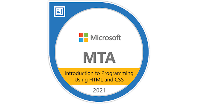 MTA: Introduction to Programming Using HTML and CSS - Certified 2021